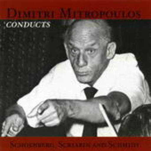 Dimitri Mitropoulos – Conducts Schönberg, Skrajabin & Schmidt