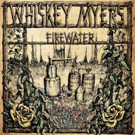 Whiskey Myers – Firewater