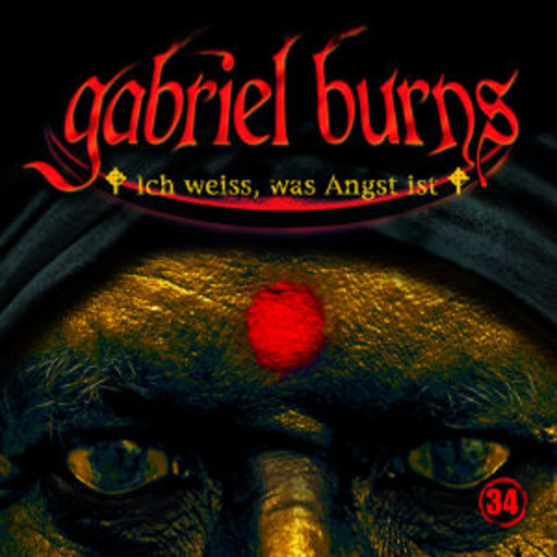 Gabriel Burns – Ich weiss, was Angst ist - Folge 34