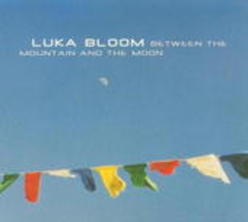 Luka Bloom – Between The Mountain And The Moon