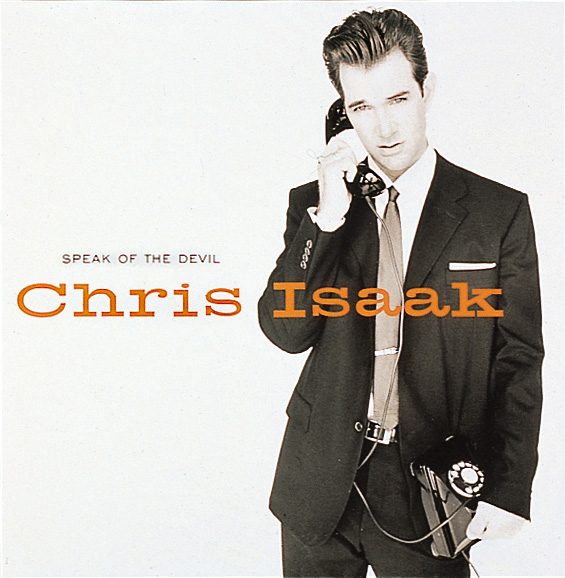 Chris Isaak – Speak Of The Devil