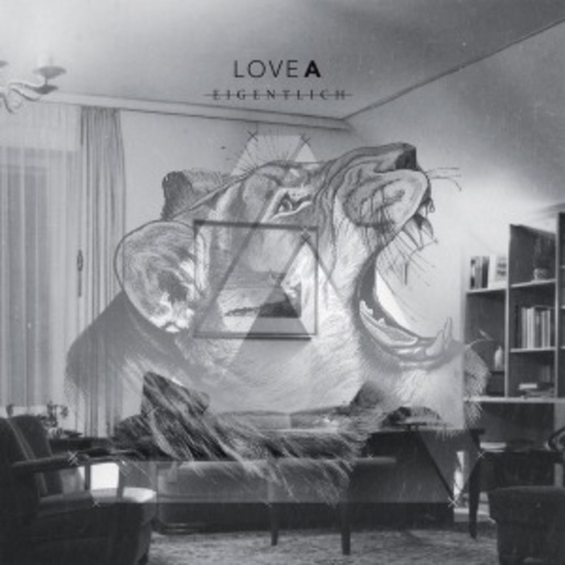 Love A – Eigentlich