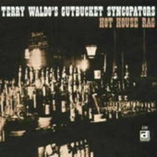 Terry Waldo's Gutbucket Syncopaters – Hot House Rag