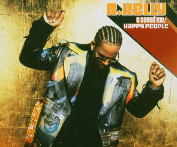 R.Kelly – U Saved Me/Happy People