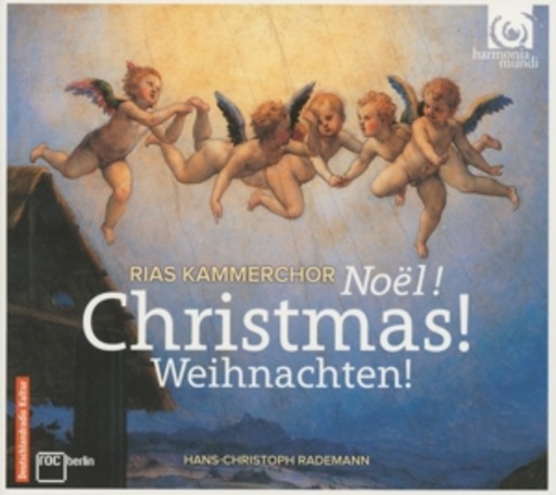 RIAS Kammerchor – Noel! Christmas! Weihnachten!