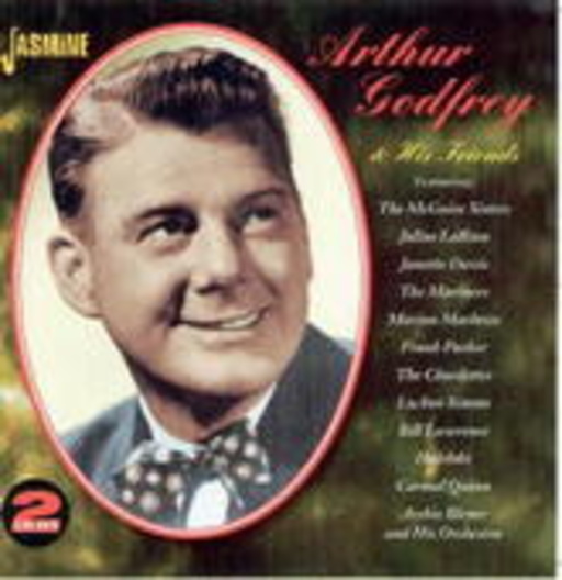 Arthur Godfrey – Arthur Godrey & His Friends