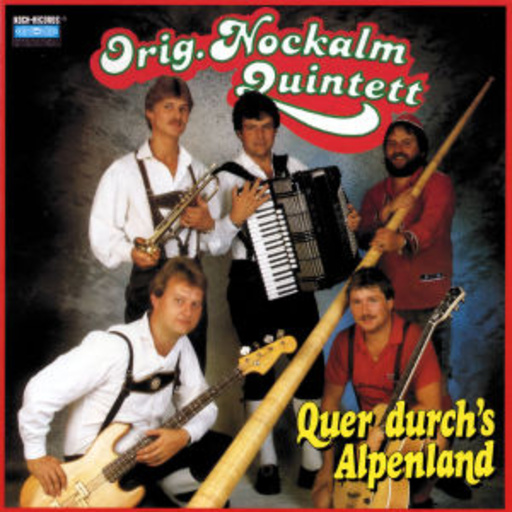 Nockalm Quintett – Quer durch's Alpenland
