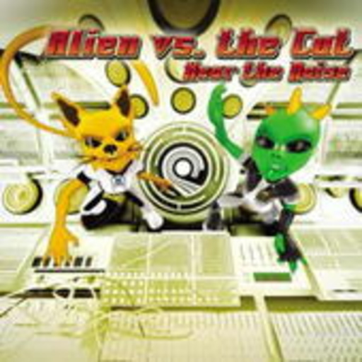 Alien Project vs. Space Cat – Hear The Noise