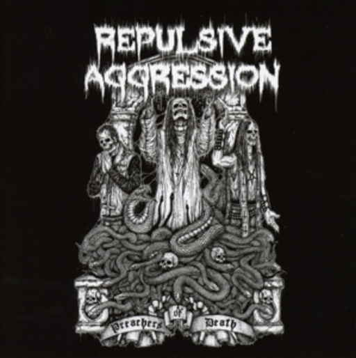 Repulsive Aggression – Preachers Of Death