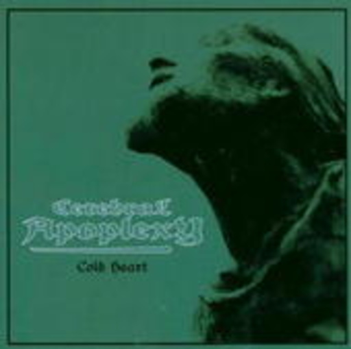 Cerebal Apoplexy – Cold Heart