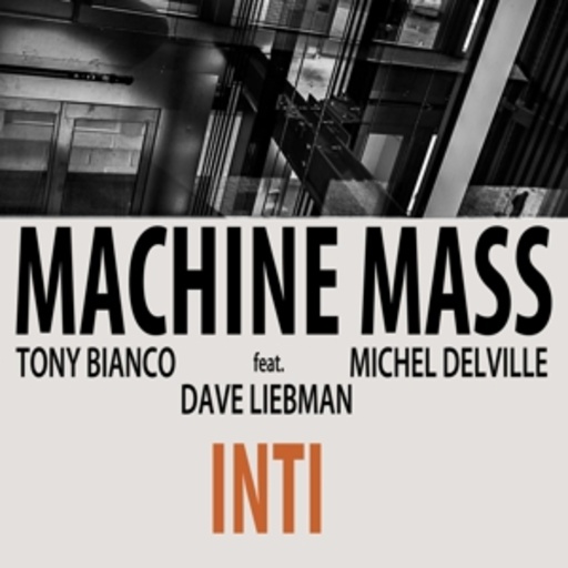 Machine Mass feat. Dave Liebmann – Inti