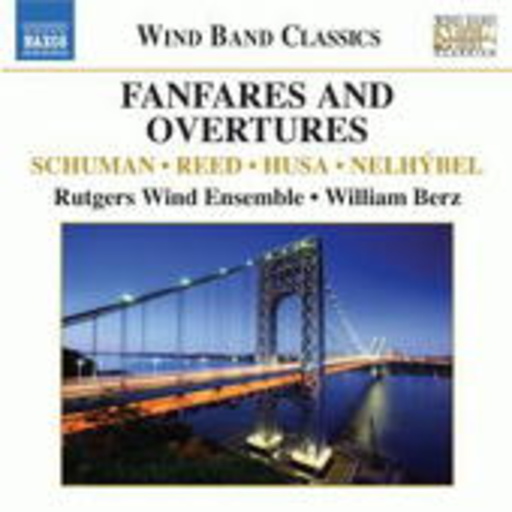 Rutgers Wind Ensemble/William Berz – Fanfares And Overtures