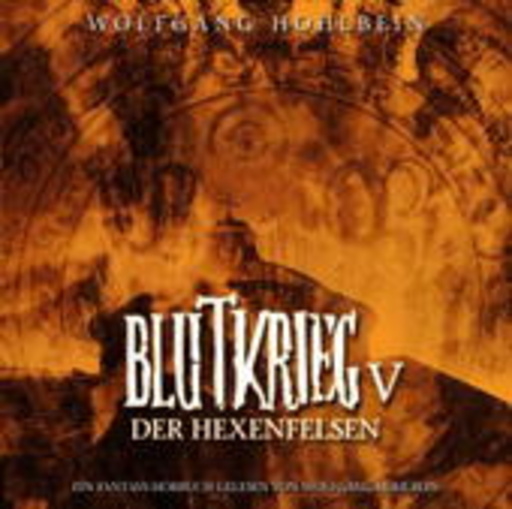 Wolfgang Hohlbein – Blutkrieg 5 - Der Hexenfelsen