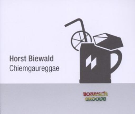 Horst Biewald – Chiemgaureggae