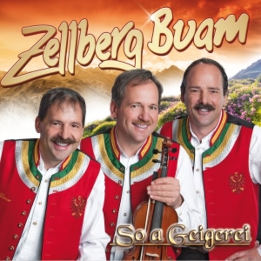 Zellberg Buam – So a Geigerei