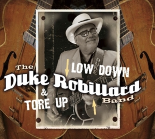 Duke Robillard – Low Down & Tore Up
