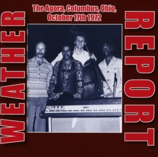 Weather Report – The Agora, Columbus, Ohio, Oct. 17th 1972