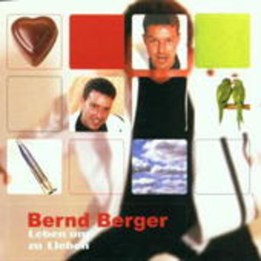Bernd Berger – Leben um zu lieben