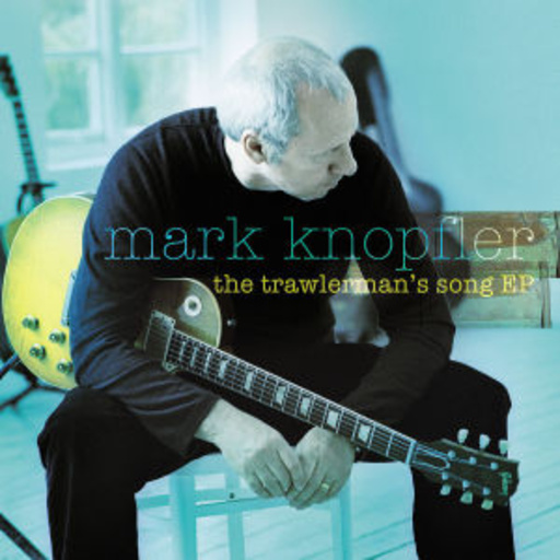 Mark Knopfler – The Trawlerman's Song EP