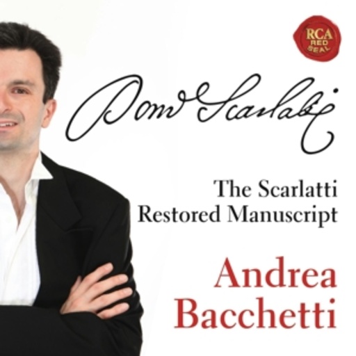 Andrea Bacchetti – The Scarlatti Restored Manuscript