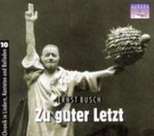 Ernst Busch – Zu guter Letzt