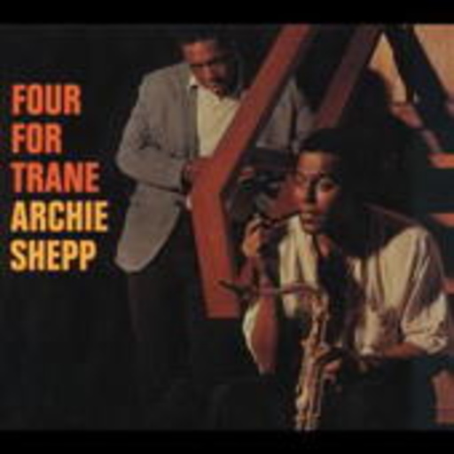 Archie Shepp – Four For Trane