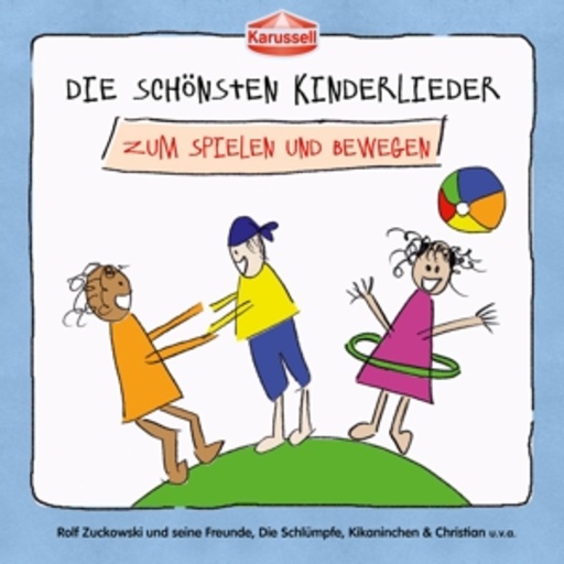 Die schönsten Kinderlieder – Zum Spielen und Bewegen