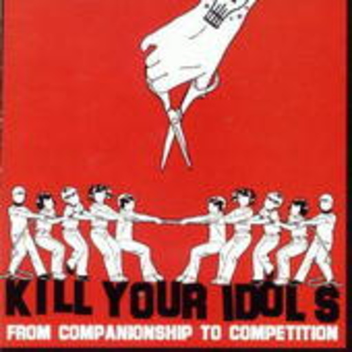 Kill Your Idols – From Companionship To Competition