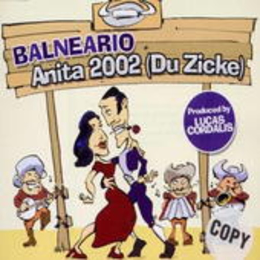 Balneario – Anita 2002 (Du Zicke)