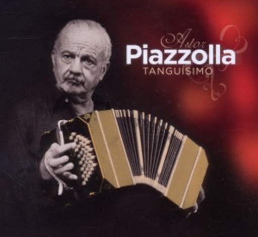 Astor Piazzolla – Tanguísimo