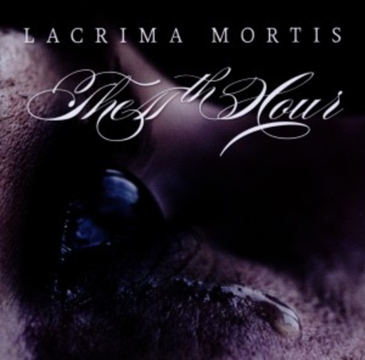 The 11th Hour – Lacrima Mortis