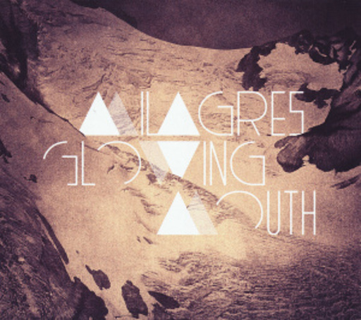 Milagres – Glowing Mouth