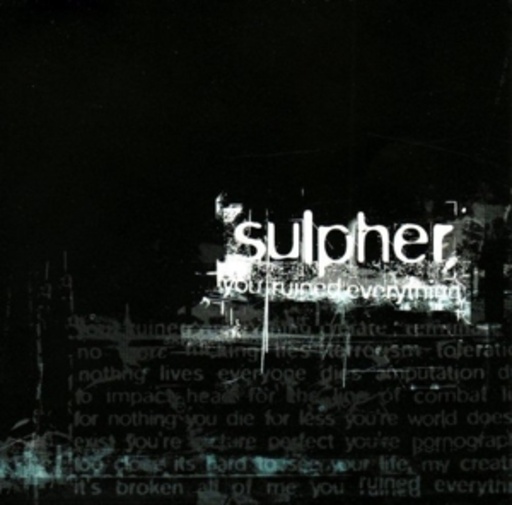 Sulpher – You Ruined Everything
