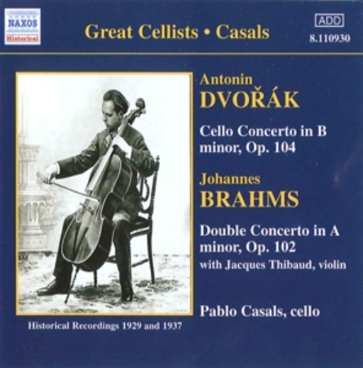 Pablo Casals/Alfred Cortot/Jacques Thibaud/... – Dvorák: Cello Concerto, Op. 104/Brahms: Double Concerto, Op. 102