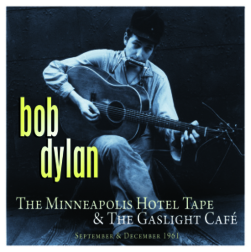 Bob Dylan – Minneapolis Hotel Tape & The Gaslight Café