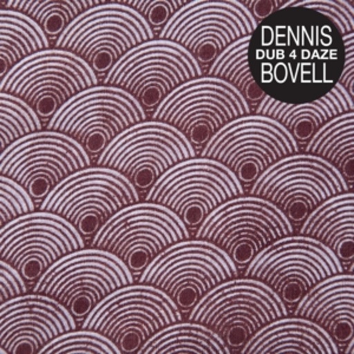 Dennix Bovell – Dub 4 Daze