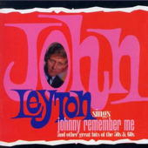 John Leyton – Sings Johnny Remember Me & Other Great Hits Of The 50s & 60s
