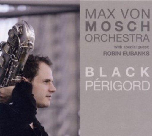 Max von Mosch Orchestra – Black Perigord