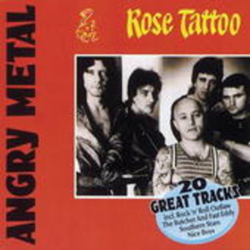 Rose Tattoo – Angry Metal - 20 Great Tracks