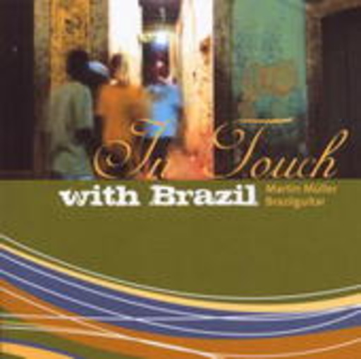 Martin Müller – In Touch With Brazil