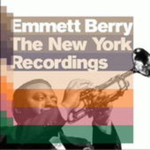 Emmet Berry Octet & Sextet – The New York Recordings