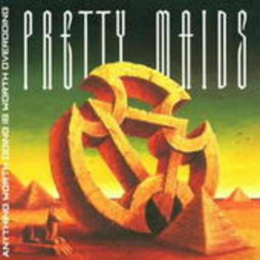 Pretty Maids – Anything Worth Going Is Worth Overdoing (Limited Edition)