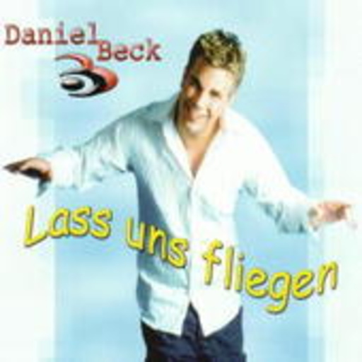 Daniel Beck – Lass uns fliegen