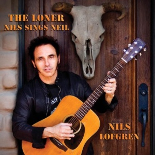 Nils Lofgren – The Loner - Nil Sings Neil