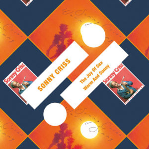 Sonny Criss – The Joy Of Sax/Warm And Sonny