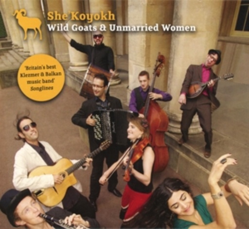 She'Koyokh – Wild Goats & Unmarried Women