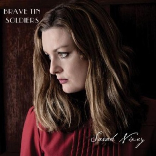 Sarah Nixey – Brave Tin Soldiers