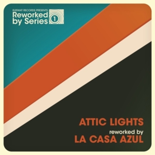Attic Lights – Reworked By La Casa Azul