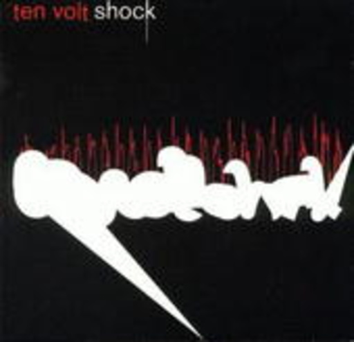 Ten Volt Shock – The 7 Inches & Rarities