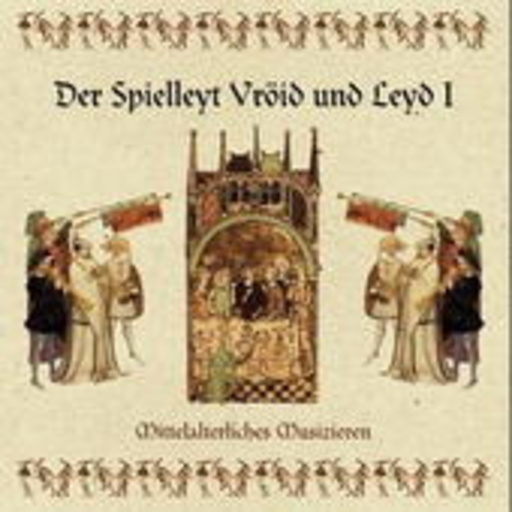 Diverse – Der Spielleyt Vröid und Leyd I - Mittelalterliches Musizieren